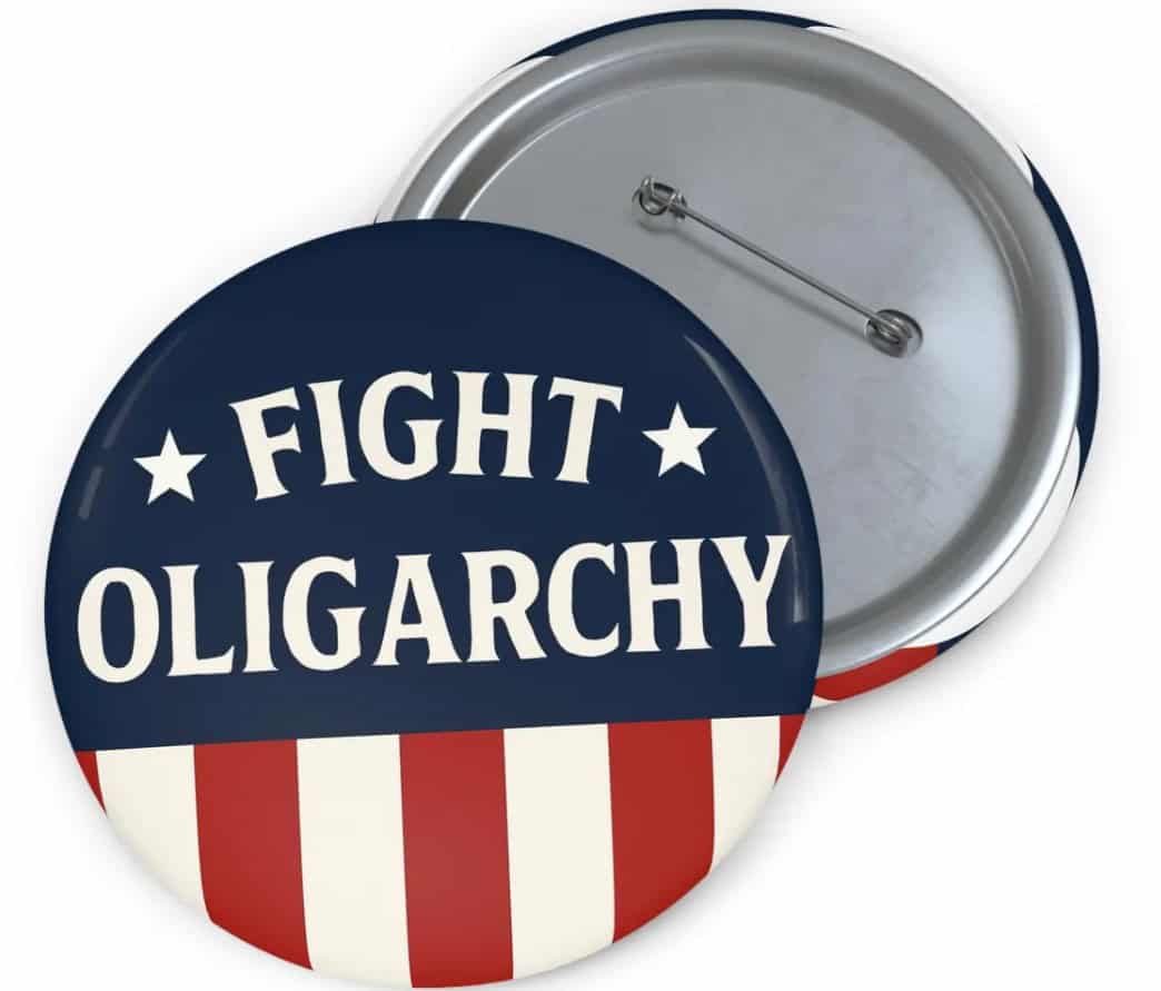 Anti-Trump Fight Oligarchy Button