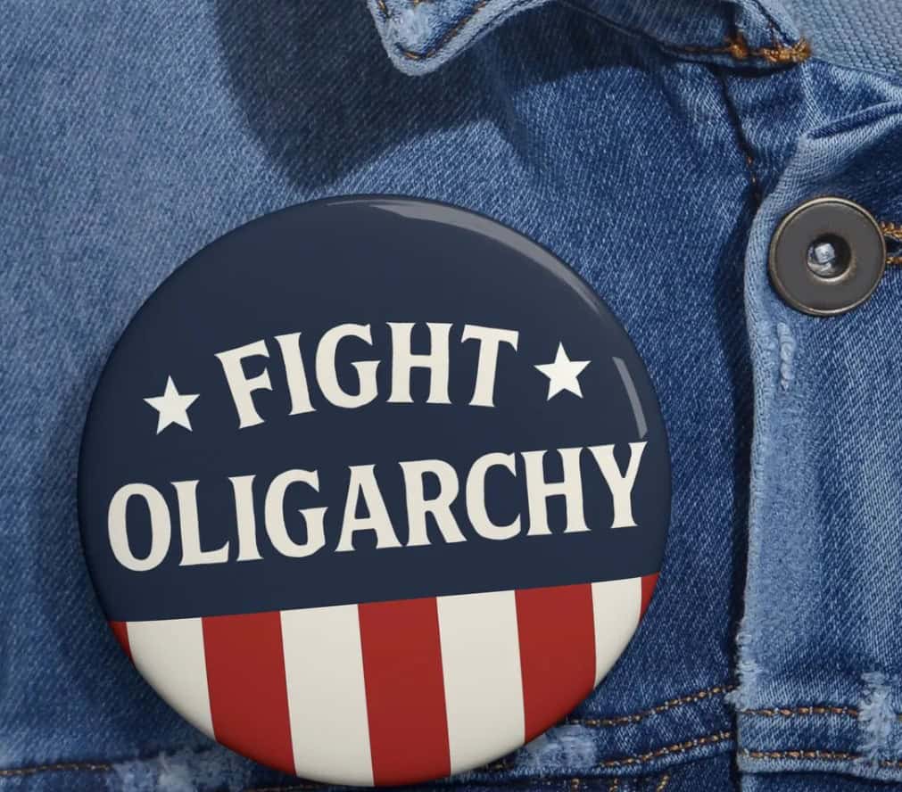 Anti-Trump Fight Oligarchy Button