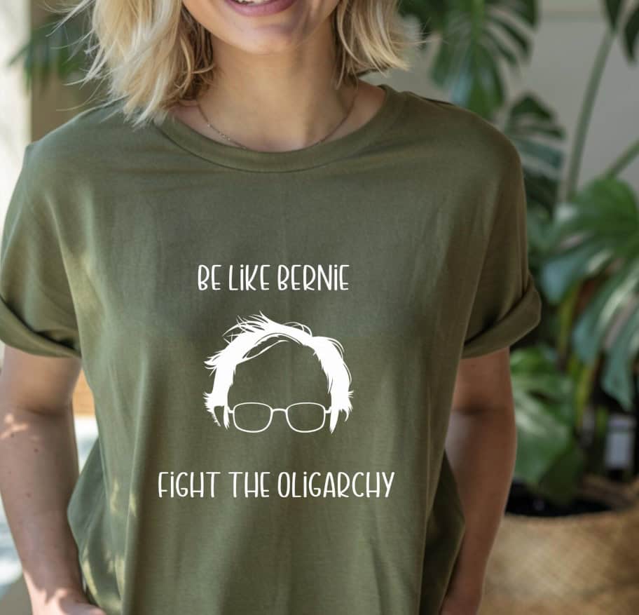Be like Bernie Fight the Oligarchy Protest Graphic shirt