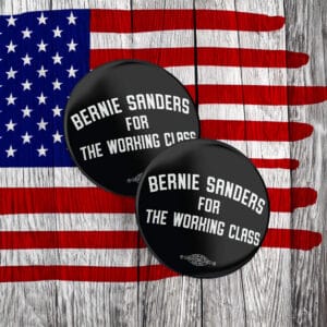 Bernie For The Working Class Mylar Button