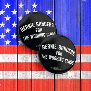 Bernie For The Working Class Mylar Buttons