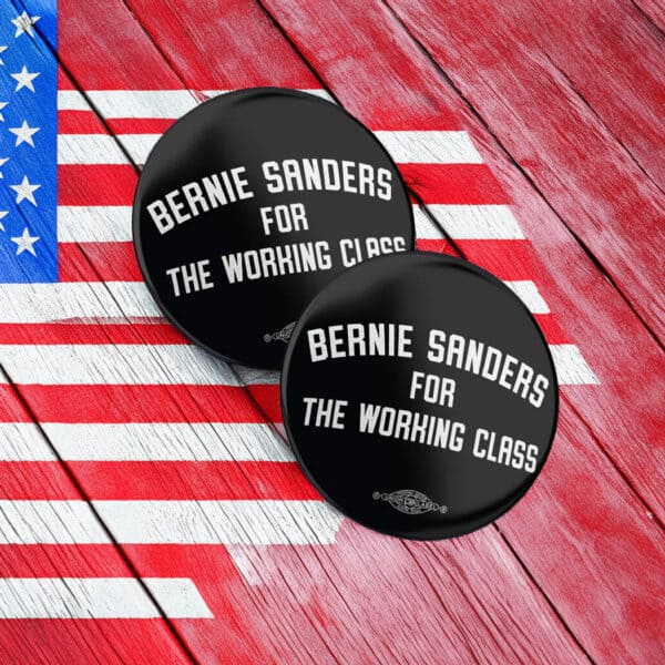 Bernie For The Working Class Mylar Buttons