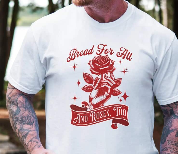 Bread and Roses Comfort Colors Workers Rights T-Shirt