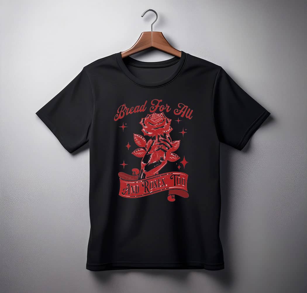 Bread and Roses Comfort Colors Workers Rights shirt