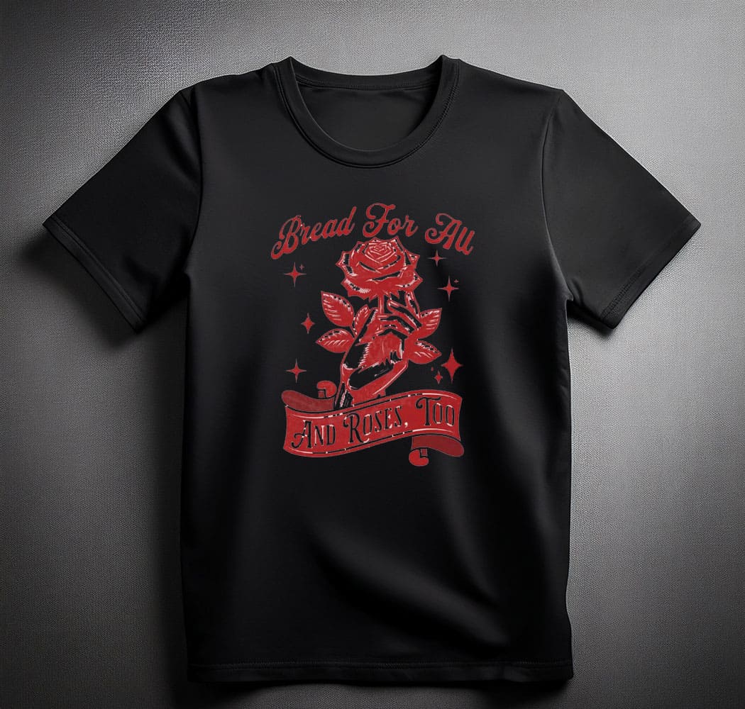 Bread and Roses Comfort Colors Workers Rights shirt