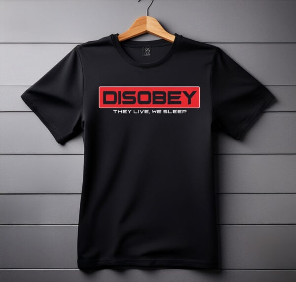 DISOBEY. They Live. We Sleep shirt