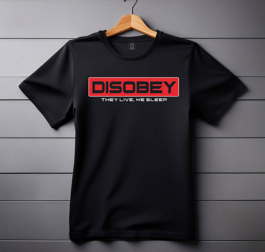 DISOBEY. They Live. We Sleep shirt