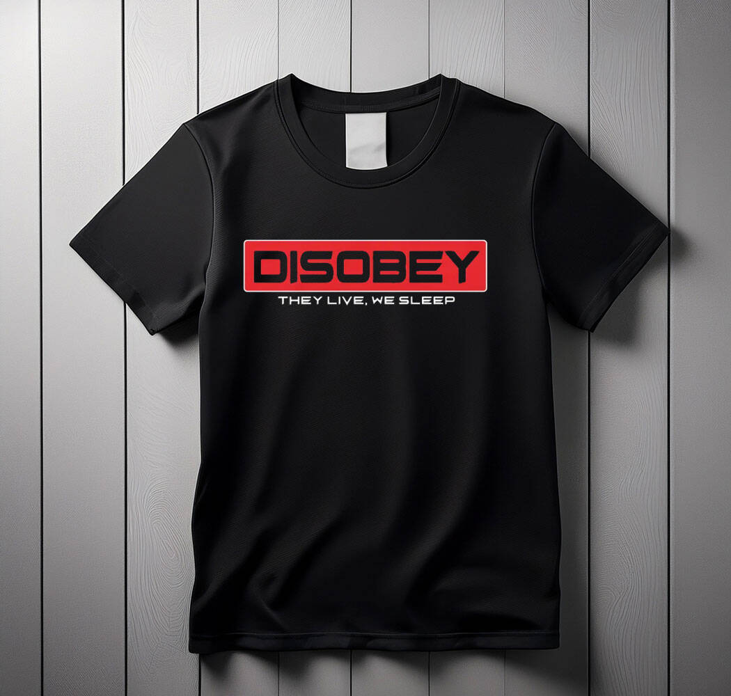 DISOBEY. They Live. We Sleep shirt