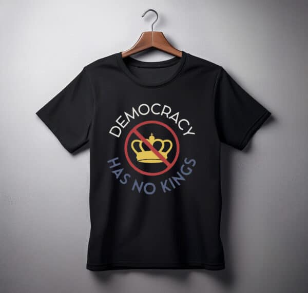 Democracy Has No Kings Shirt