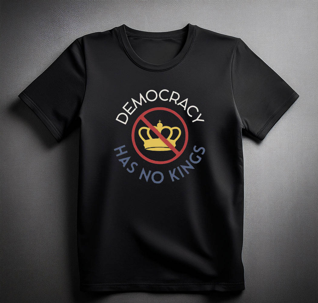 Democracy Has No Kings Shirt