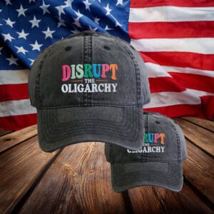 Disrupt the Oligarchy Hat