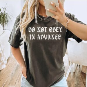 Do Not Obey In Advance shirt
