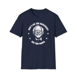 Dont Let The Oligarchy Get You Down shirt