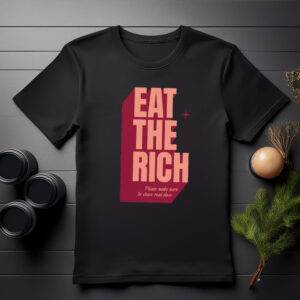 Eat the Rich Comfort Colors Socialist Shirt