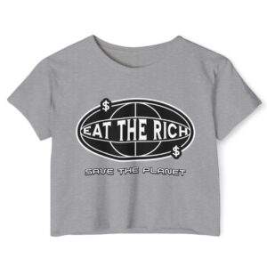 Eat the Rich save the planet shirt