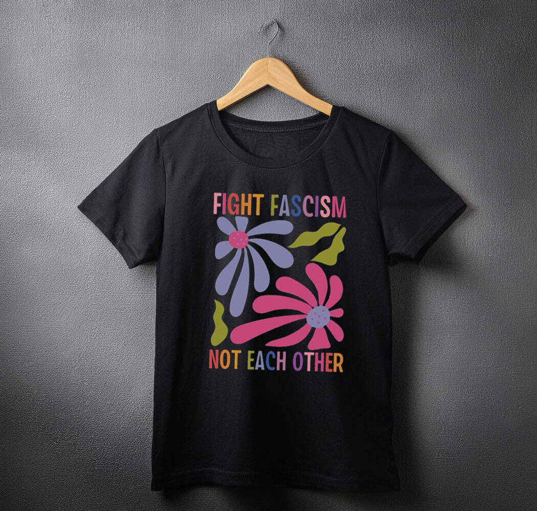Fight Fascism Not Each Other Comfort Colors Tee shirts