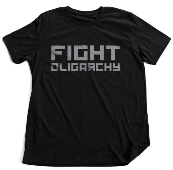 Fight Oligarchy 2025 political message shirt