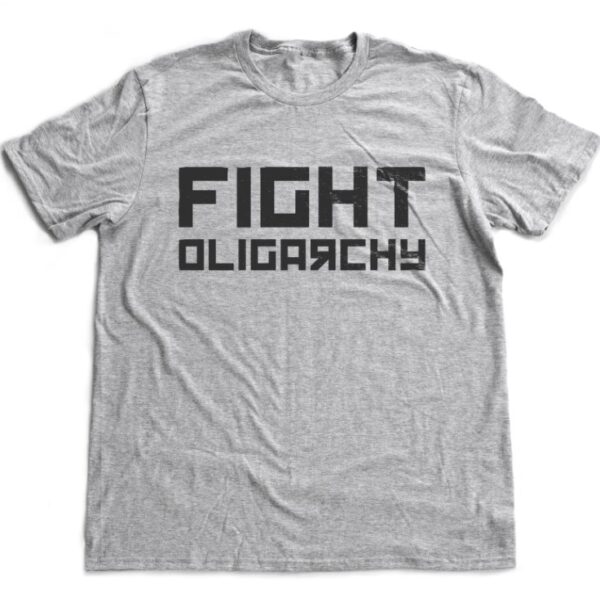 Fight Oligarchy 2025 political message shirt