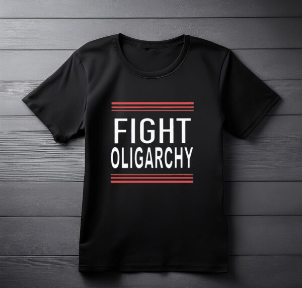 Fight Oligarchy Anti Trump Anti Fascist T Shirt