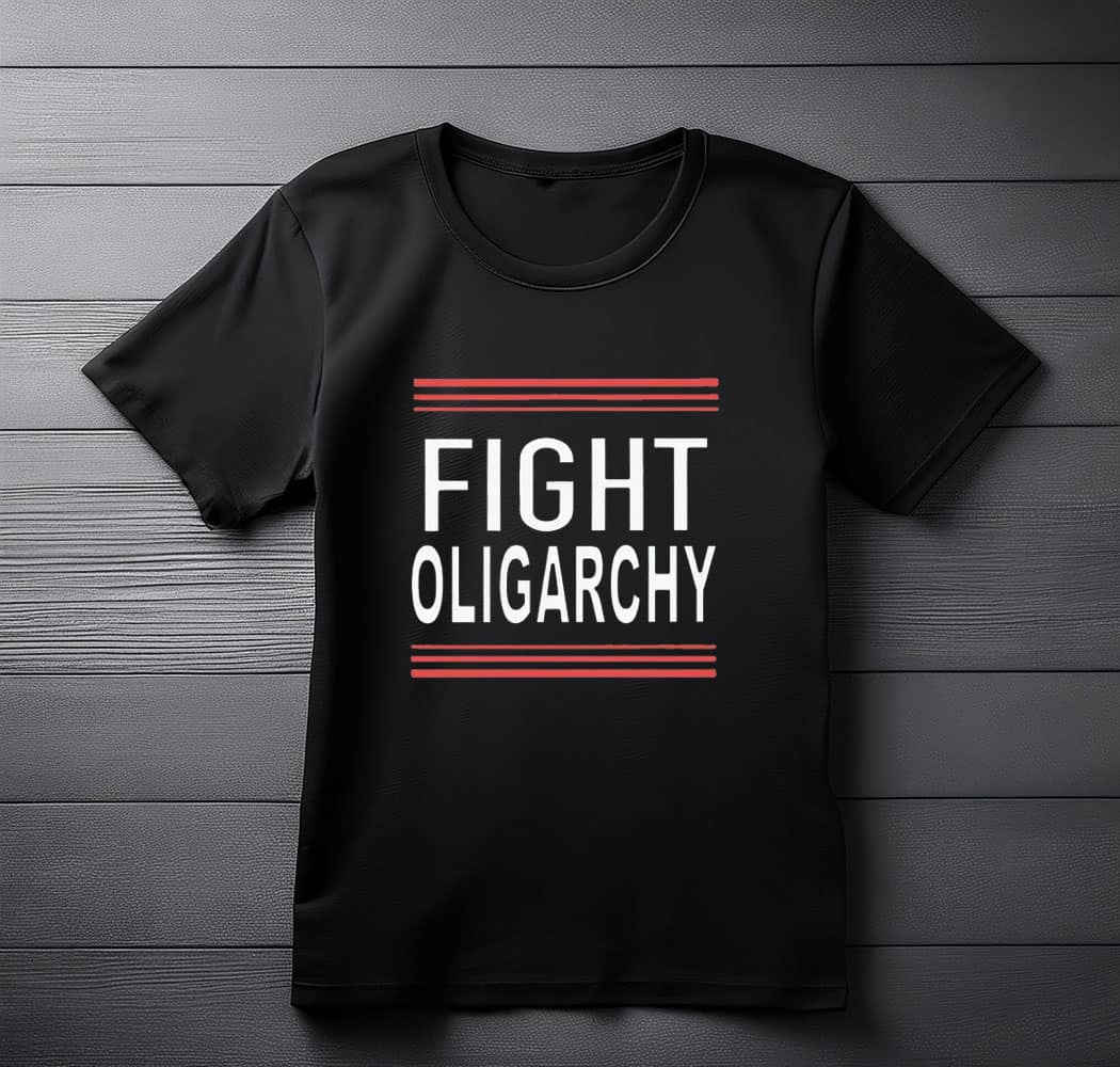 Fight Oligarchy Anti Trump Anti Fascist T Shirt