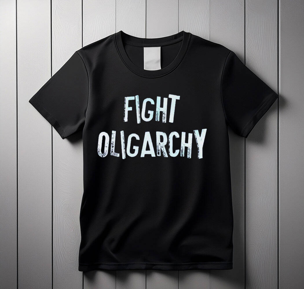 Fight Oligarchy  Anti Trump SHIRT