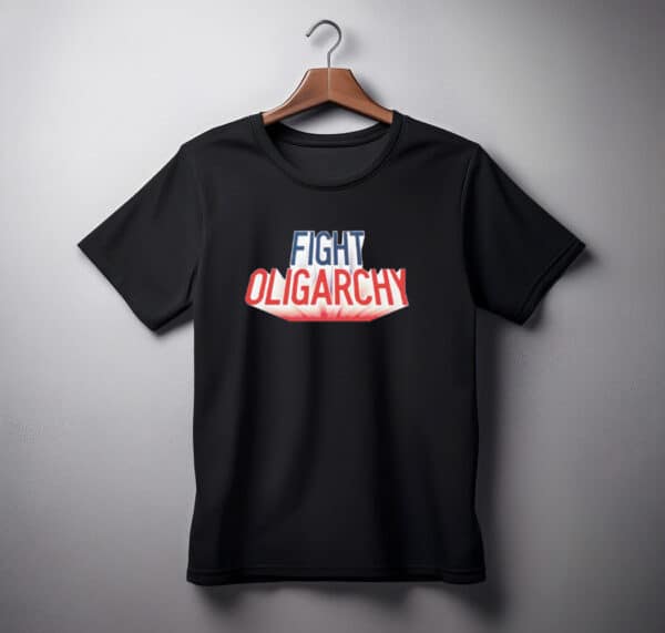 Fight Oligarchy Anti Trump T Shirt