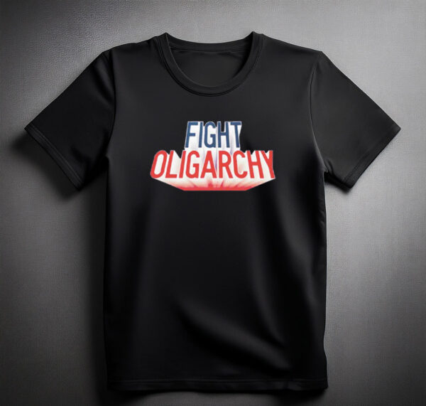 Fight Oligarchy Anti Trump T Shirt