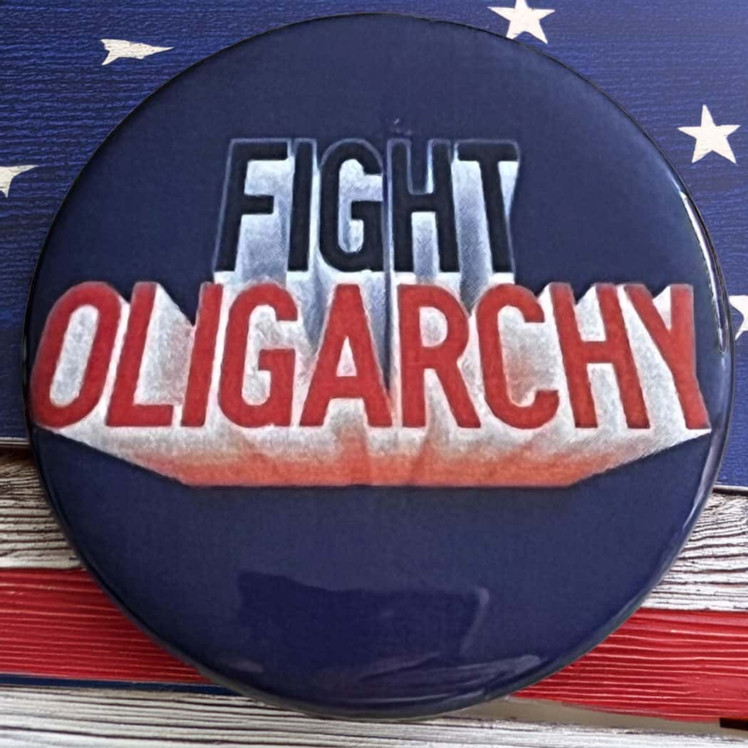 Fight Oligarchy Buttons