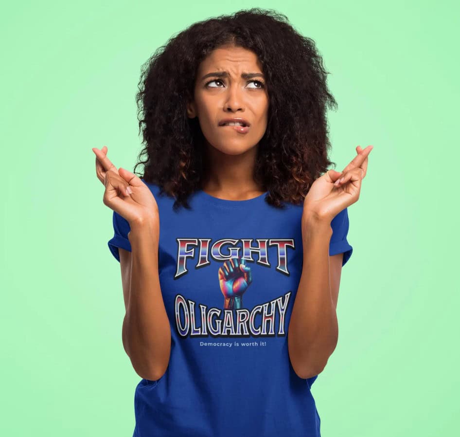 Fight Oligarchy, Democracy is Worth It shirt