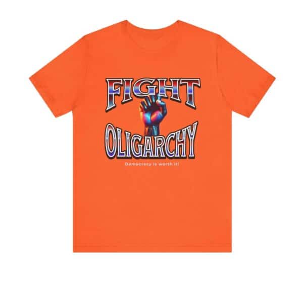 Fight Oligarchy, Democracy is Worth It shirt