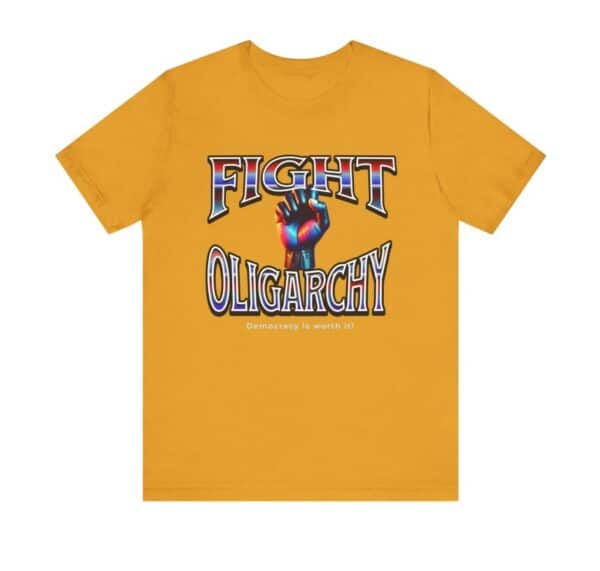 Fight Oligarchy, Democracy is Worth It shirt