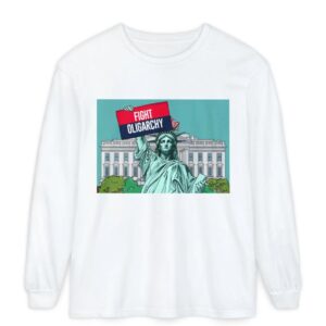 Fight Oligarchy Long Sleeve Comfort Colors Tee shirt