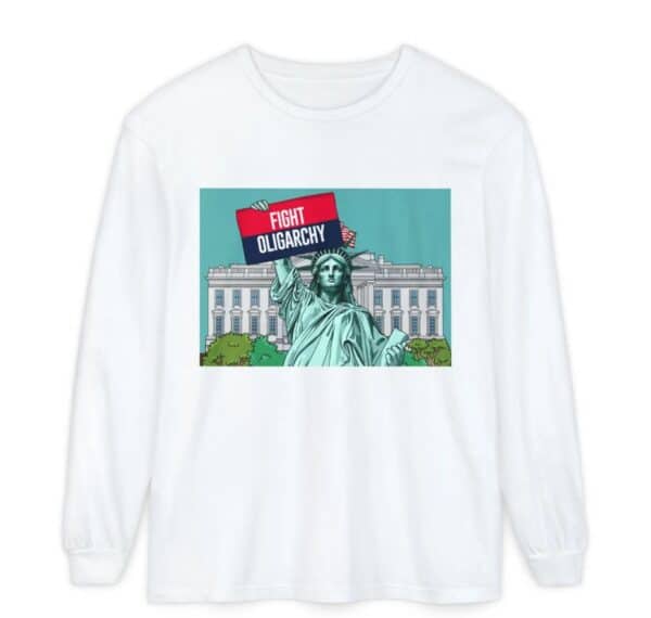 Fight Oligarchy Long Sleeve Comfort Colors Tee shirt