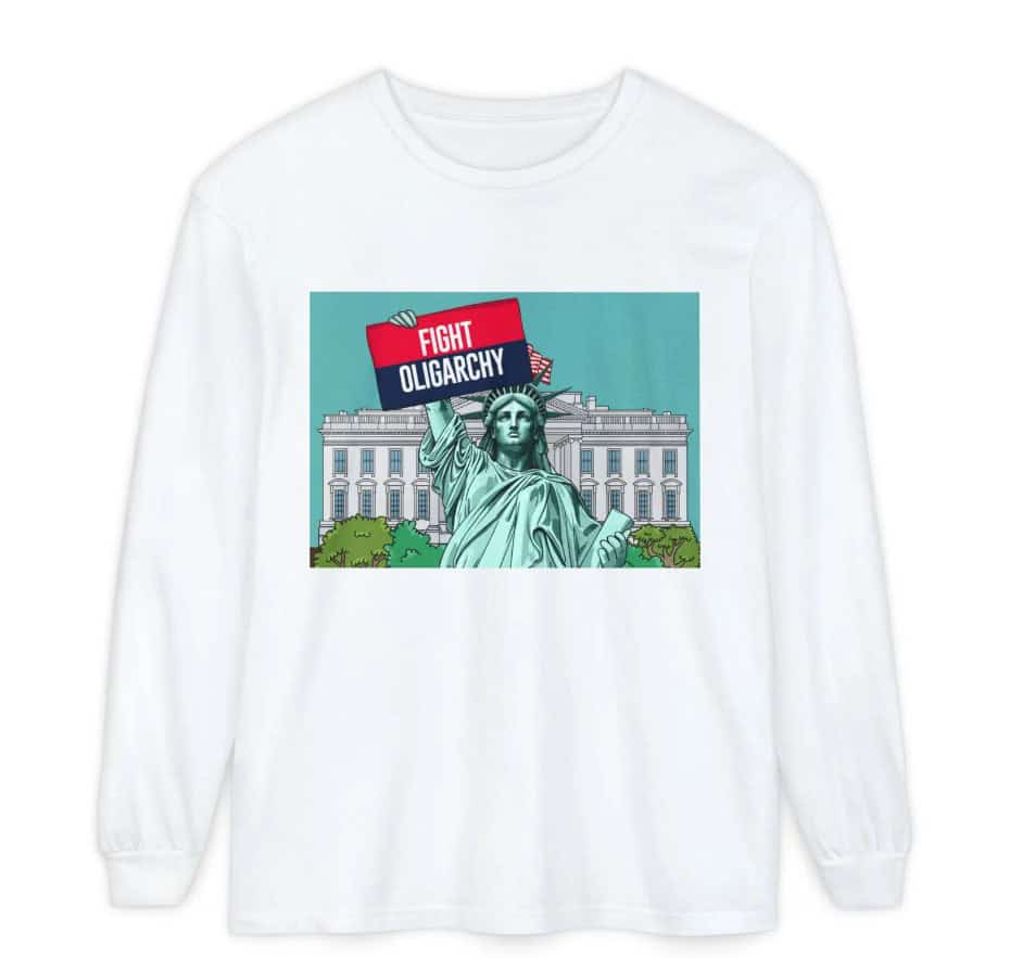 Fight Oligarchy Long Sleeve Comfort Colors Tee shirt