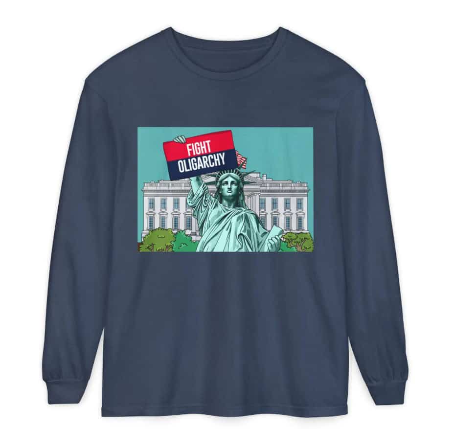 Fight Oligarchy Long Sleeve Comfort Colors Tee shirt