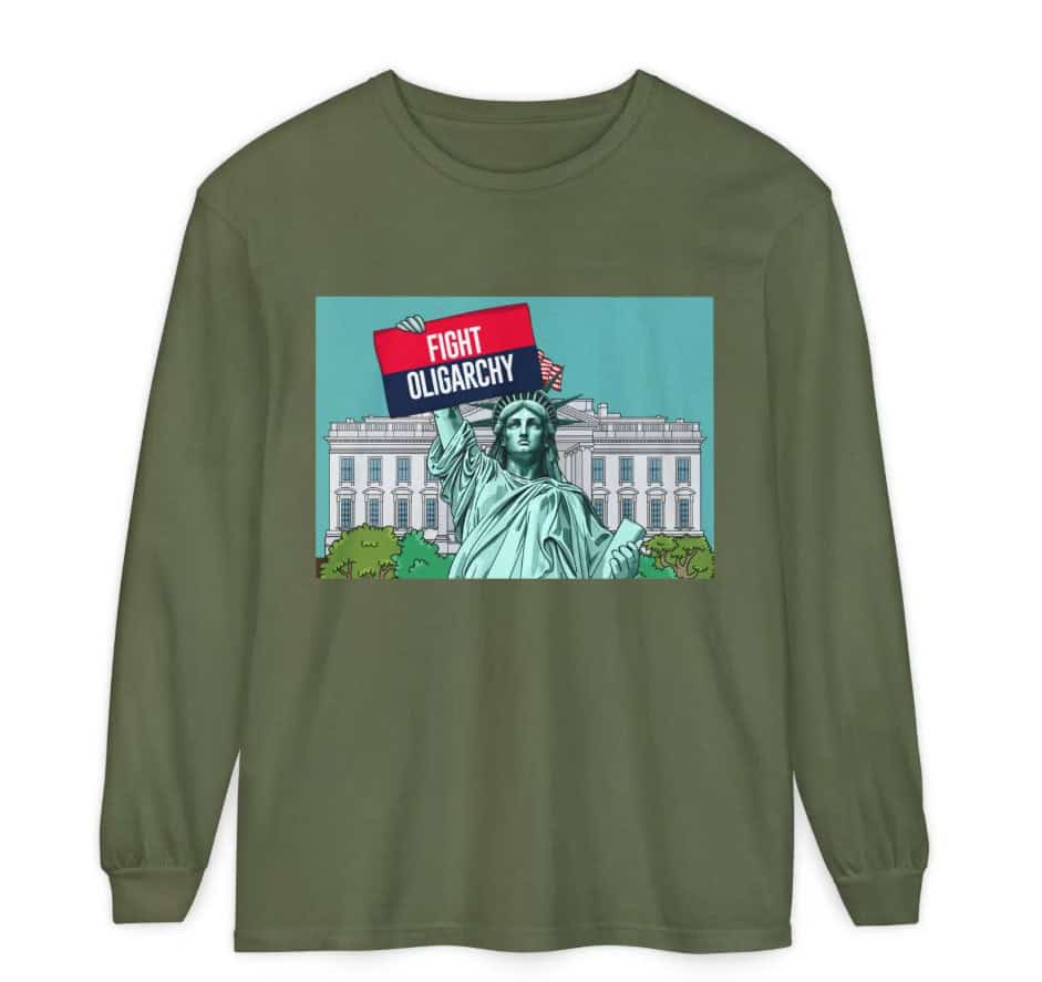 Fight Oligarchy Long Sleeve Comfort Colors Tee shirt