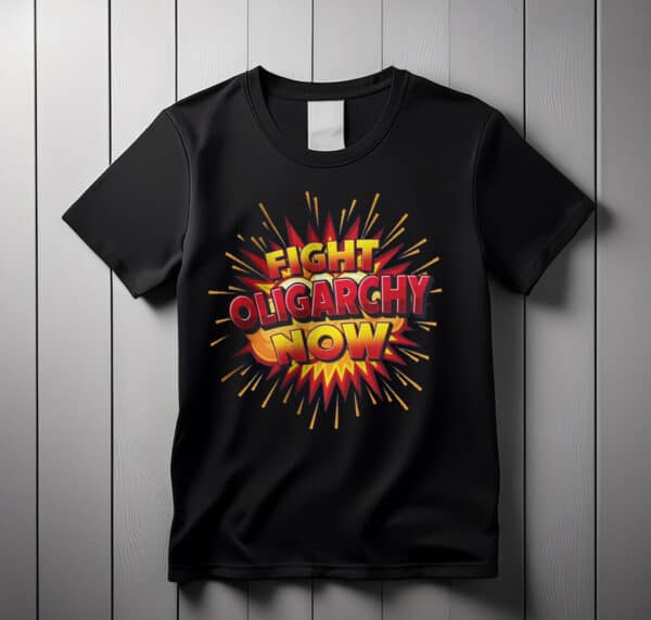 Fight Oligarchy Now - Unisex Tee SHIRTS