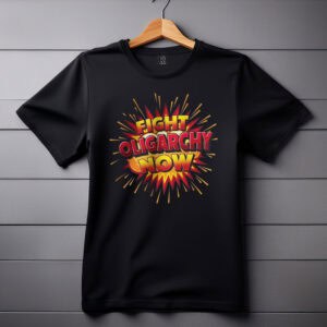 Fight Oligarchy Now - Unisex Tee SHIRTS
