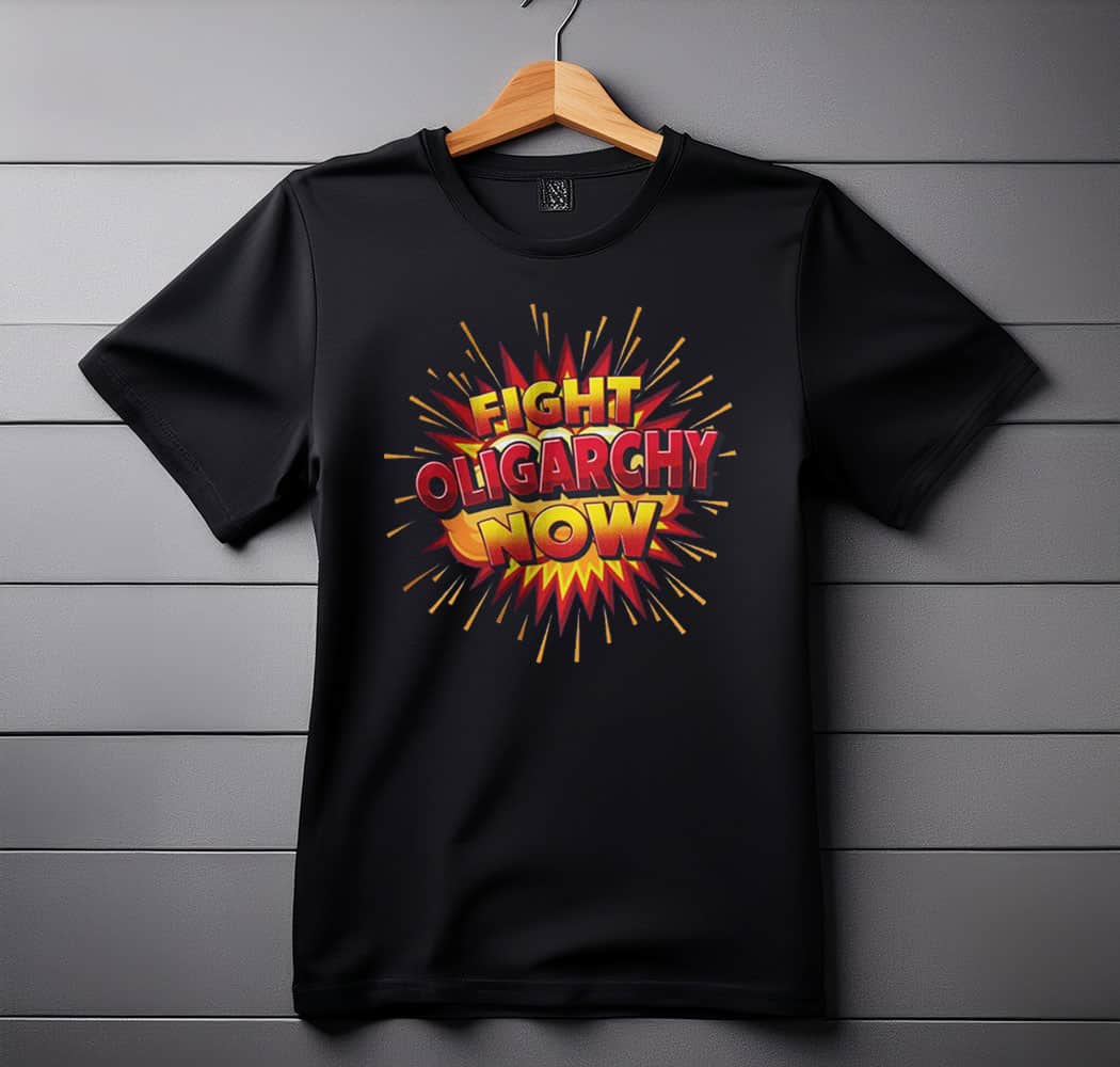 Fight Oligarchy Now - Unisex Tee SHIRTS
