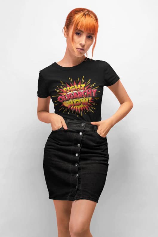 Fight Oligarchy Now - Unisex Tee shirt