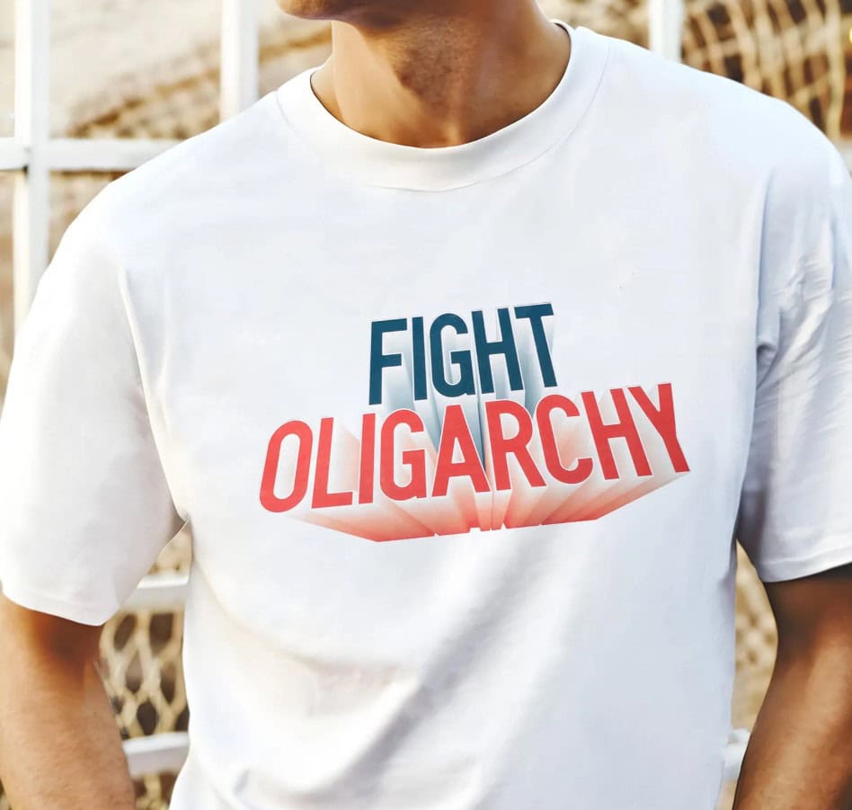 Fight Oligarchy Political Activism Political Statement Shirts