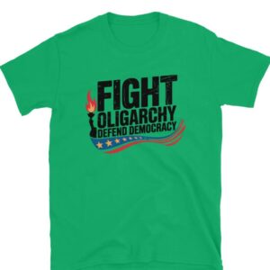 Fight Oligarchy Political Activism Shirt