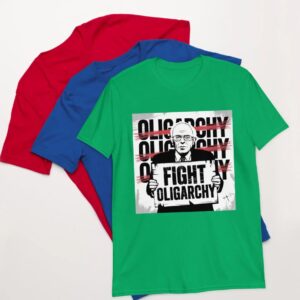 Fight Oligarchy Political Protest Activist Tee shirt