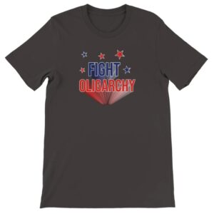 Fight Oligarchy Premium Unisex Crewneck T-shirt