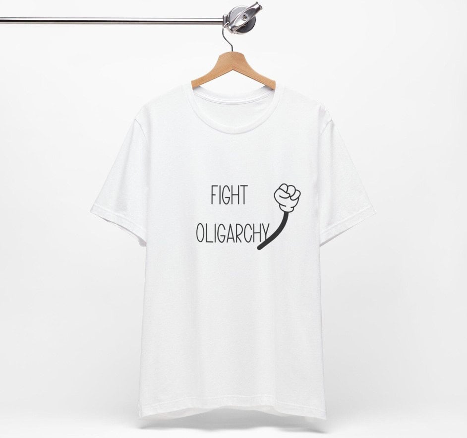 Fight Oligarchy Resistance Tee Shirt