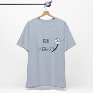 Fight Oligarchy Resistance Tee Shirt