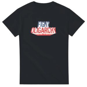 Fight Oligarchy Shirt - Anti Trump T Shirt