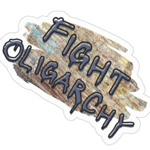 Fight Oligarchy Sticker, Anti-Oligarchy Political Sticker