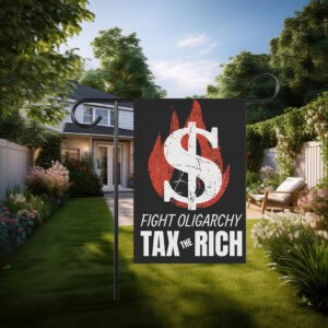 Fight Oligarchy Tax the Rich Flags