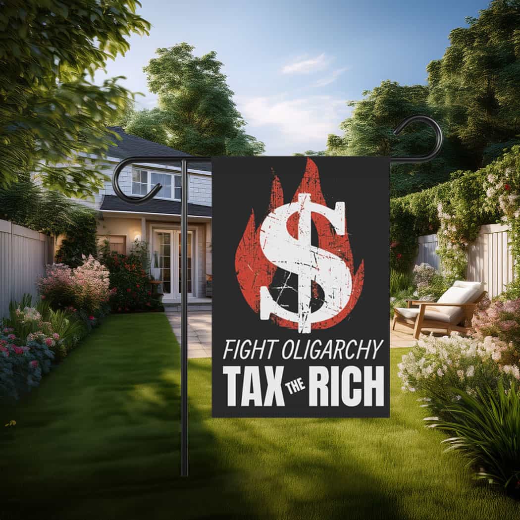 Fight Oligarchy Tax the Rich Flags